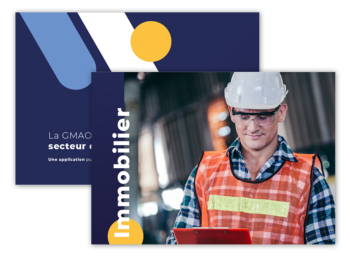 Brochure gratuite sur le logiciel de maintenance GMAO dans le secteur de l'immobilier