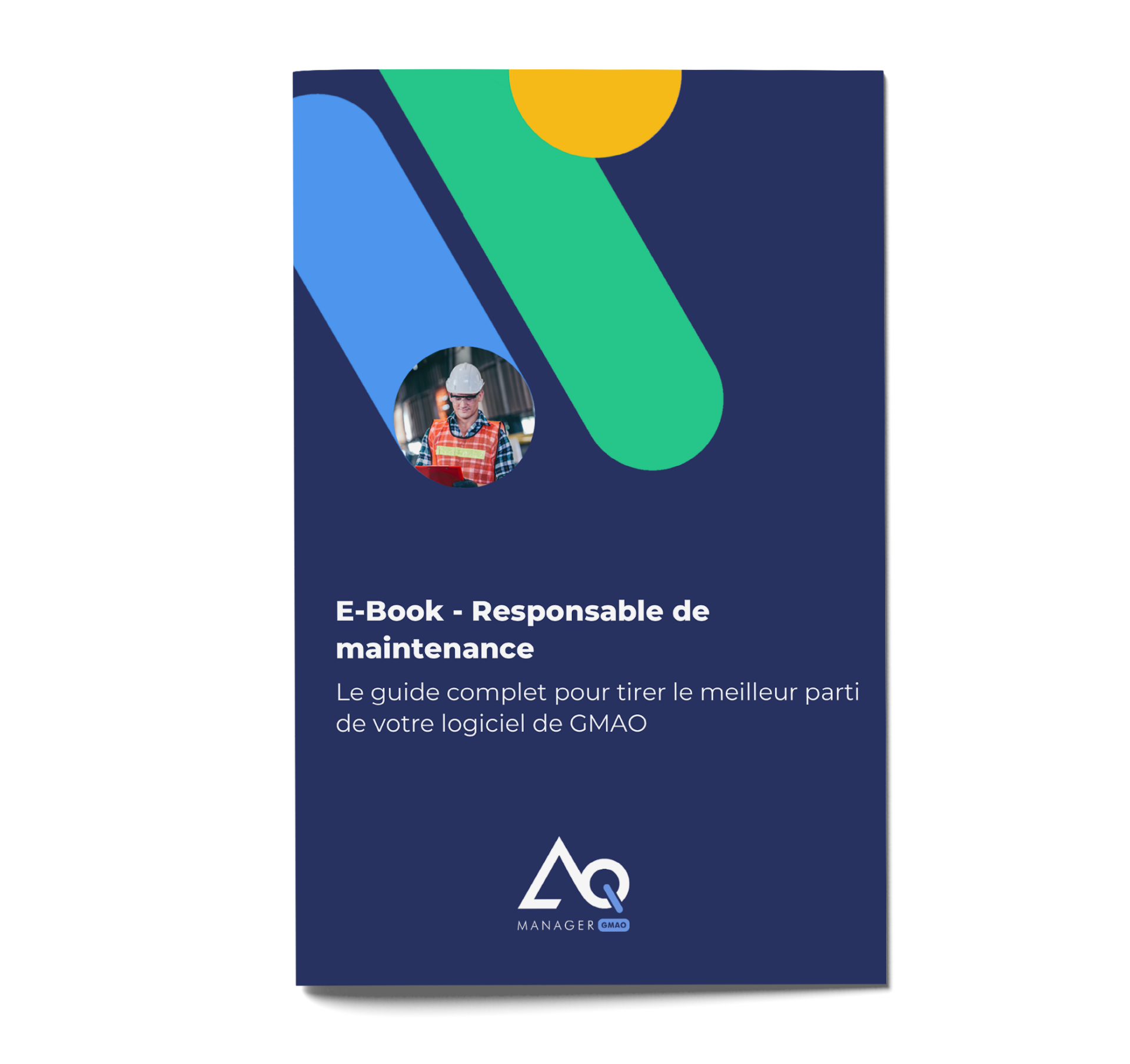 Guide complet du responsable de maintenance pour tirer le meilleur parti de votre logiciel de GMAO